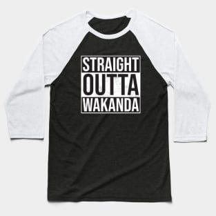 Straight Outta Wakanda Baseball T-Shirt